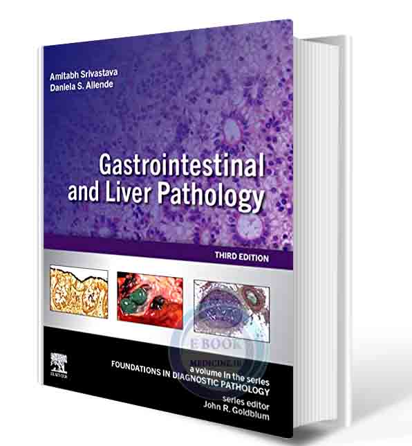 دانلود کتاب Gastrointestinal and Liver Pathology: A Volume in the Series: Foundations in Diagnostic Pathology 3rd Edition  2023 (ORIGINAL PDF)